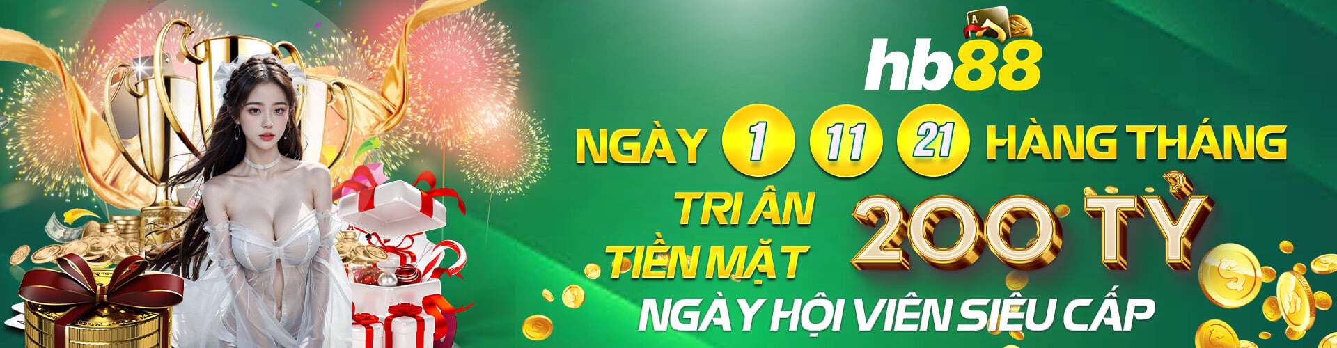 Ngày 1 - 11 - 21 hàng tháng Tri ân tiền mặt 200 tỷ - Ngày hội viên siêu cấp