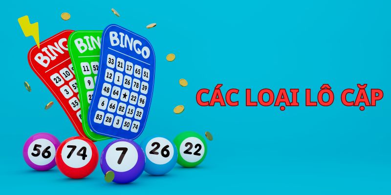 Các loại lô cặp thường thấy